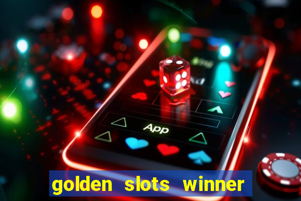 golden slots winner paga mesmo